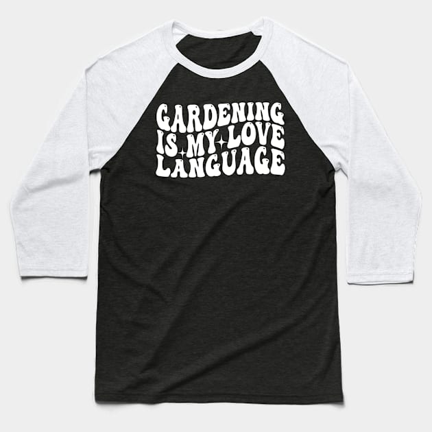 Gardening is my love language Groovy Retro Gardener Baseball T-Shirt by Spit in my face PODCAST